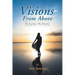Visions from Above: My Journey My Destiny