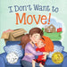 I Don't Want to Move: A Surprising Journey of Friendship and Adventure