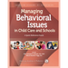 Managing Behavioral Issues in Child Care and Schools: A Quick Reference Guide