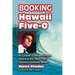 Booking Hawaii Five-O: An Episode Guide and Critical History of the 1968-1980 Television Detective Series