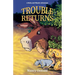 Trouble Returns