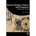 Sound Design Theory and Practice: Working with Sound