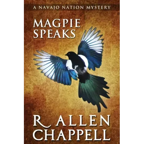 Magpie Speaks: A Navajo Nation Mystery