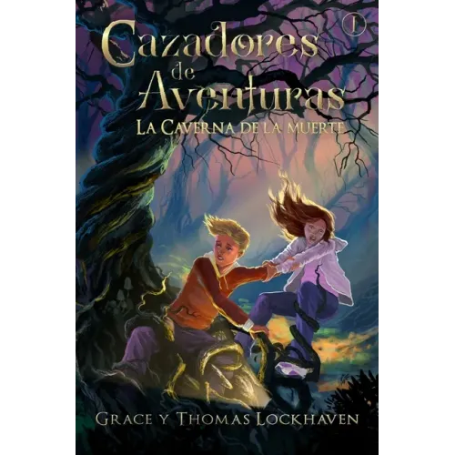 La Caverna de la Muerte (Libro 1): Cazadores de Aventuras - Quest Chasers: The Deadly Cavern (Spanish Edition)
