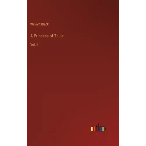 A Princess of Thule: Vol. II