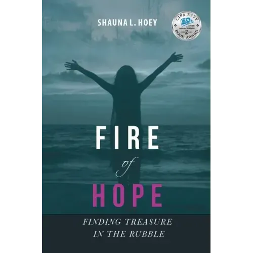 Fire of Hope: Finding Treasure in the Rubble