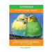 Lovebirds: A Guide To Keeping Lovebirds