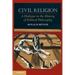 Civil Religion: A Dialogue in the History of Political Philosophy