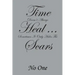 Time Doesn't Always Heal . . . Sometimes It Only Hides the Scars