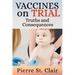 Vaccines On Trial: Truths and Consequences