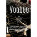 Voodoo: A Guide to the New Orleans Voodoo Customs, Equipment, and Rituals as well as the Numerous Cultural Influences that Shaped it Originally