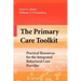 The Primary Care Toolkit: Practical Resources for the Integrated Behavioral Care Provider