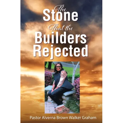 The Stone that the Builders Rejected