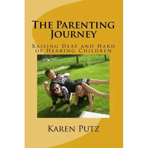 The Parenting Journey, Raising Deaf and Hard of Hearing Children
