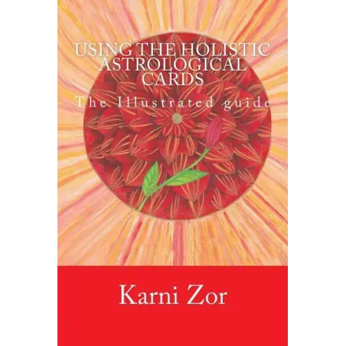 Using the Holistic Astrological Cards: The Illustrated guide