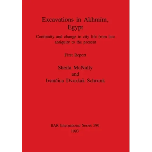 Excavations in Akhmīm, Egypt: Continuity and change in city life from late antiquity to the present. First Report