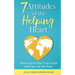 7 Attitudes of the Helping Heart: How to Live Out Your Faith and Care for the Poor