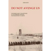 Do Not Avenge Us: Testimonies about the Suffering of the Romanians Deported from Bessarabia to Siberia