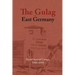 The Gulag in East Germany: Soviet Special Camps, 1945-1950