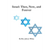 Israel: Then, Now, and Forever