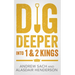 Dig Deeper Into 1 & 2 Kings