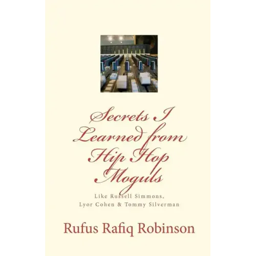 Secrets I Learned from Hip Hop moguls: Like Russell Simmons, Lyor Cohen & Tommy Silverman