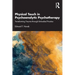Physical Touch in Psychoanalytic Psychotherapy: Transforming Trauma Through Embodied Practice