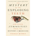 The Mystery of the Exploding Teeth: And Other Curiosities from the History of Medicine