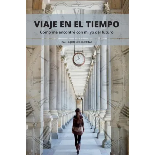 Viaje en el tiempo: Cómo me encontré con mi yo del futuro