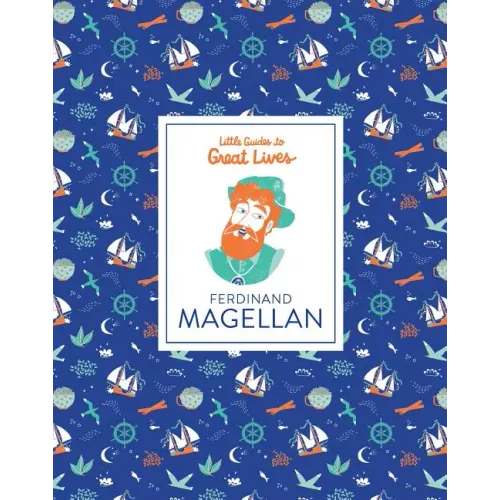 Little Guides to Great Lives: Ferdinand Magellan