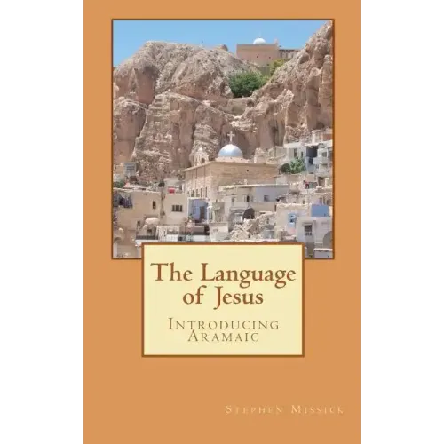 The Language of Jesus: Introducing Aramaic
