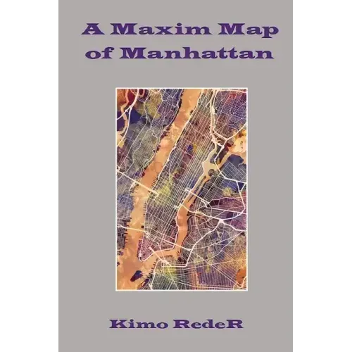 A Maxim Map of Manhattan