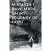 Mistakes I have made On my Journey of Faith