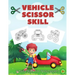 Vehicle Scissor Skill: Fun And Easy Scissor Skills Activity Book For Preschoolers - Sport Car, Trucks and More