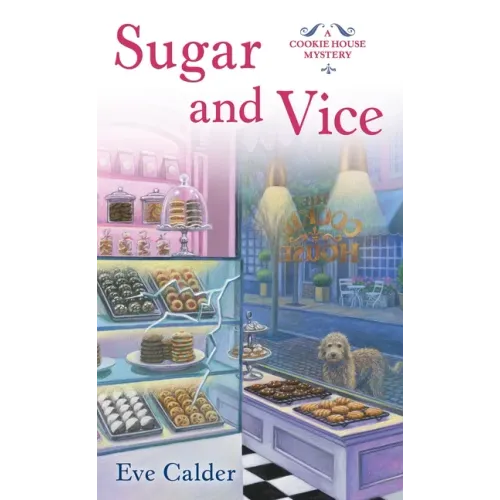 Sugar and Vice: A Cookie House Mystery