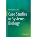 Case Studies in Systems Biology