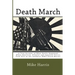 Death March: A True Account of What Really Happened When American, Filipino and Japanese Forces Took Part in the Infamous WWII Death March!