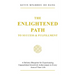 The Enlightened Path to Success & Fulfillment: A Holistic Blueprint for Experiencing Unparalleled Growth & Achievement in Every Area of Your Life