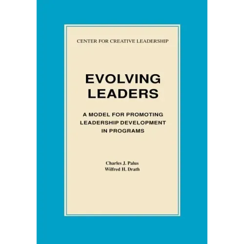 Evolving Leaders: A Model for Promoting Leadership Development in Programs