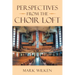 Perspectives from the Choir Loft