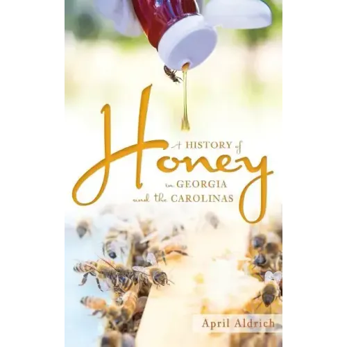 A History of Honey in Georgia and the Carolinas