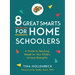 8 Great Smarts for Homeschoolers: A Guide to Teaching Based on Your Child's Unique Strengths