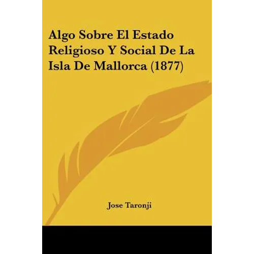 Algo Sobre El Estado Religioso Y Social De La Isla De Mallorca (1877)