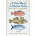 A Field Guide to Coastal Fishes: From Alaska to California