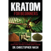 Kratom: Kratom for Beginners, Kratom Plants, Kratom Pills, Kratom Powders, Everything You Need to Know