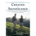 Created for Significance: Discovering Our Human Core Longings, Who Defines Us, and How We Reverse Identity Theft