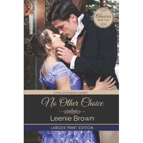 No Other Choice: A Pride and Prejudice Variation
