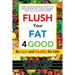 Flush Your Fat 4good