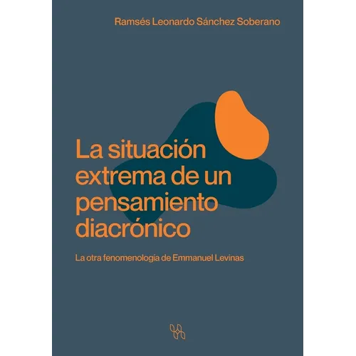 La situación extrema de un pensamiento diacrónico. La otra fenomenología de Emmanuel Levinas
