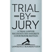 Trial by Jury: A Trial Lawyer Recounts His Favorite Courtroom Battles